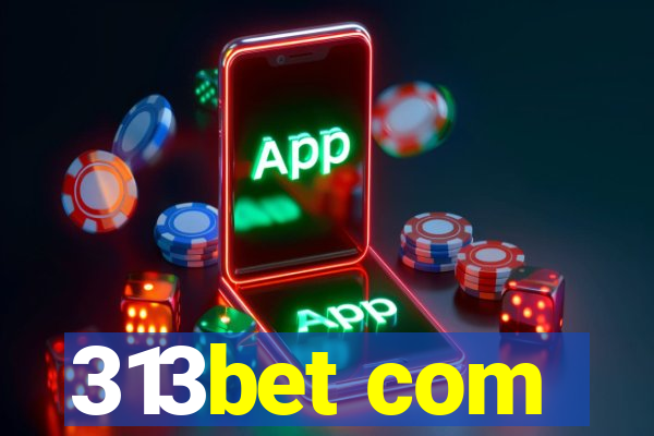 313bet com